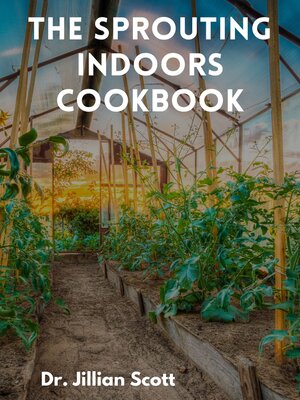 cover image of THE SPROUTING INDOORS COOKBOOK